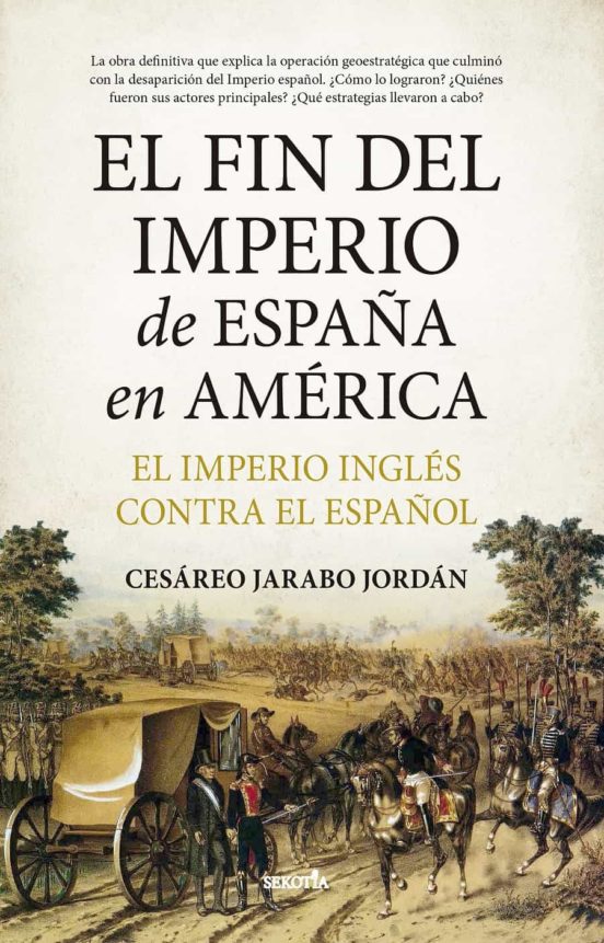 EL FIN DEL IMPERIO DE ESPAÑA EN AMERICA