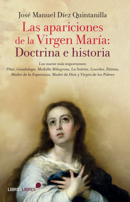 LAS APARICIONES DE LA VIRGEN MARIA DOCTRINA E HISTORIA