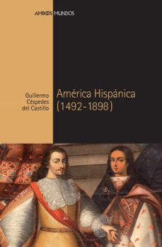 AMERICA HISPANICA 1492 1898