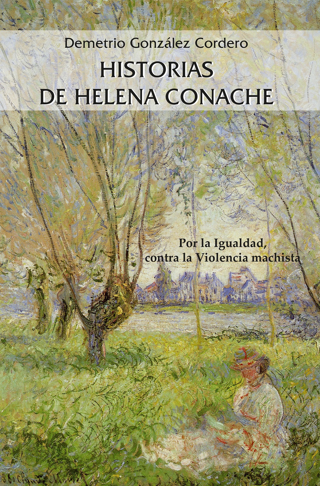 HISTORIAS DE HELENA CONACHE POR LA IGUALDAD, CONTRA LA VIOLENCIA MACHISTA