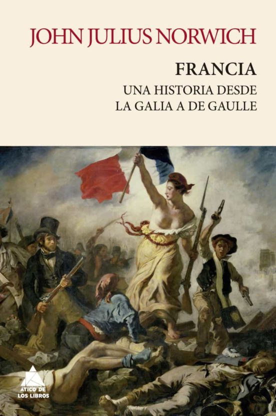 FRANCIA UNA HISTORIA DESDE LA GALIA A DE GAULLE