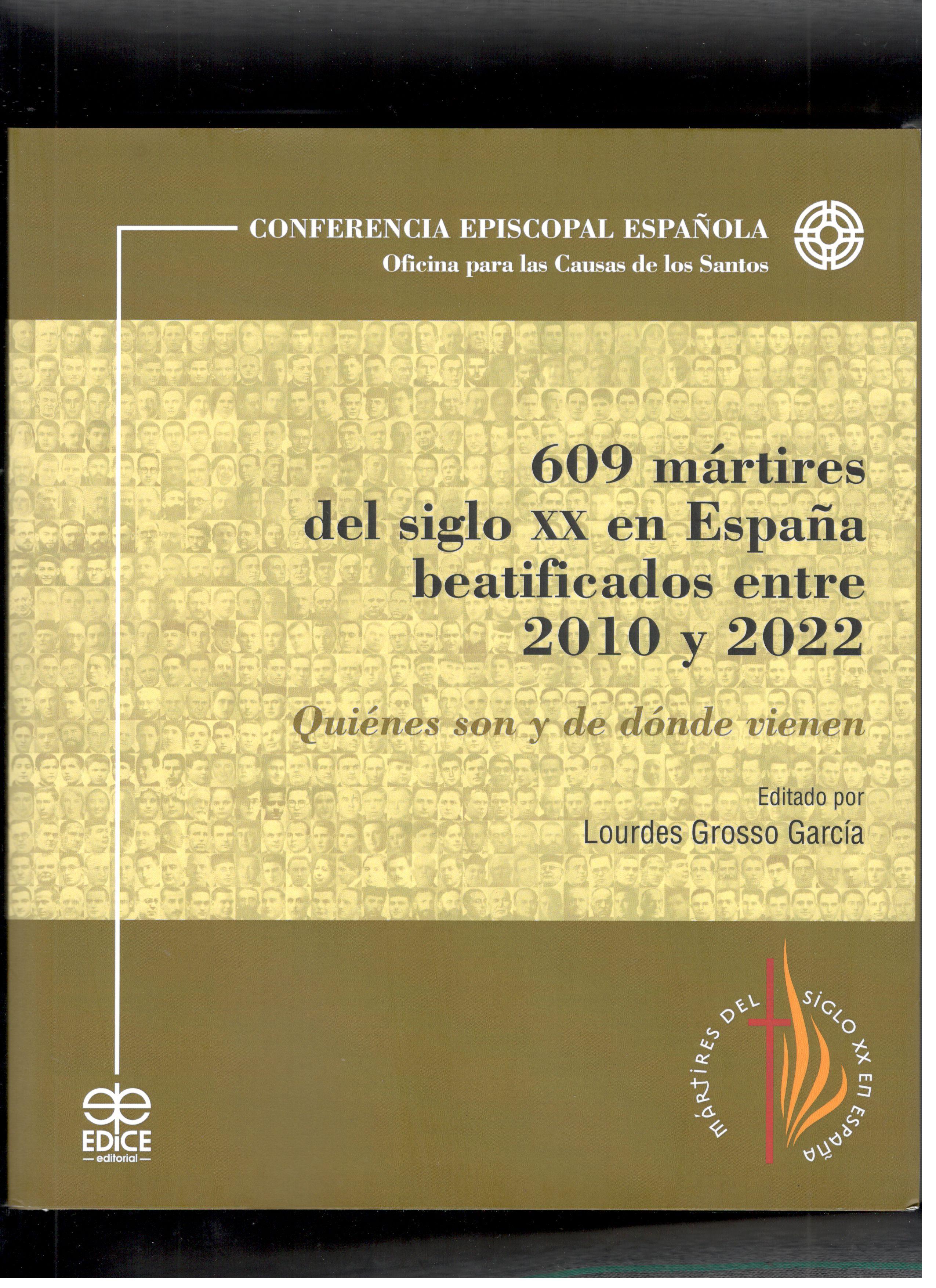 609 MÁRTIRES DEL SIGLO XX EN ESPAÑA BEATIFICADOS ENTRE 2010 Y 2022 QUIÉNES SON Y DE DÓNDE VIENEN