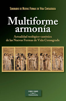 MULTIFORME ARMONIA 174 ACTUALIDAD TEOLOGICO CANONICA DE LAS NUEVAS FORMAS DE VIDA CONSAGRADA