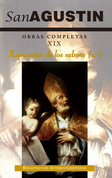 OBRAS COMPLETAS DE SAN AGUSTIN XIX ESCRITOS HOMILETICOS 3º EXPOSICION DE LOS SALMOS 1-32