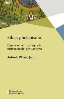 BIBLIA Y HELENISMO EL PENSAMIENTO GRIEGO Y LA FORMACION DEL CRISTIANISMO