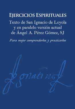 EJERCICIOS ESPIRITUALES TEXTO DE SAN IGNACIO DE LOYOLA Y EN PARALELO VERSION ACTUAL