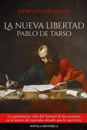 LA NUEVA LIBERTAD  PABLO DE TARSO