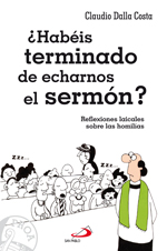 HABEIS TERMINADO DE ECHARNOS EL SERMON 5 REFLEXIONES LAICALES SOBRE LAS HOMILIAS