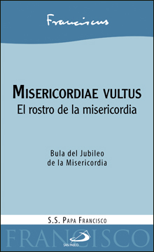 MISERICORDIAE VULTUS EL ROSTRO DE LA MISERICORDIA BULA DEL JUBILEO DE LA MISERICORDIA