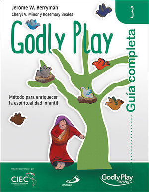 GODLY PLAY 3 METODO PARA ENRIQUECER LA ESPIRITUALIDAD INFANTIL GUIA COMPLETA