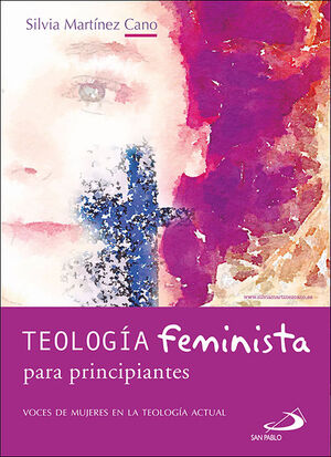 TEOLOGIA FEMINISTA PARA PRINCIPIANTES VOCES DE MUJERES EN LA TEOLOGIA ACTUAL