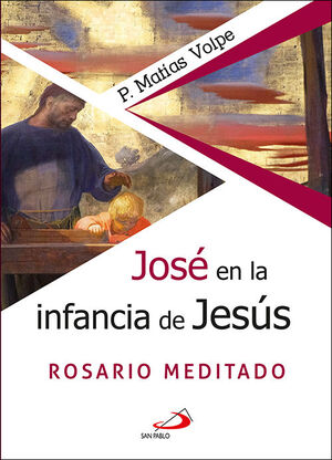JOSE EN LA INFANCIA DE JESUS ROSARIO MEDITADO