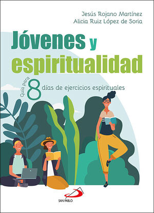JOVENES Y ESPIRITUALIDAD GUIA PARA 8 DIAS DE EJERCICIOS ESPIRITUALES