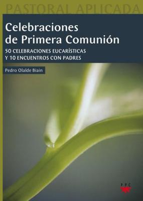 CELEBRACIONES DE PRIMERA COMUNION 20 50 CELEBRACIONES EUCARISTICAS Y 10 ENCUENTROS CON PADRES