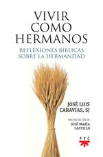 VIVIR COMO HERMANOS REFLEXIONES BIBLICAS SOBRE LA HERMANDAD