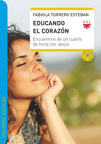 EDUCANDO EL CORAZON ENCUENTROS DE UN CUARTO DE HORA CON JESUS