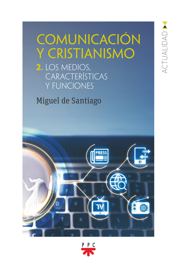 COMUNICACION Y CRISTIANISMO 2 LOS MEDIOS CARECTERISTICAS Y FUNCIONES