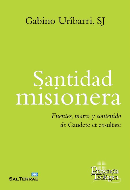 SANTIDAD MISIONERA FUENTES MARCO Y CONTENIDO DE GAUDETE ET EXSULTATE