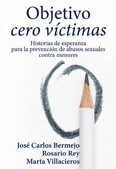 OBJETIVO CERO VICTIMAS HISTORIAS DE ESPERANZA PARA LA PREVENCION DE ABUSOS SEXUALES CONTRA MENORES