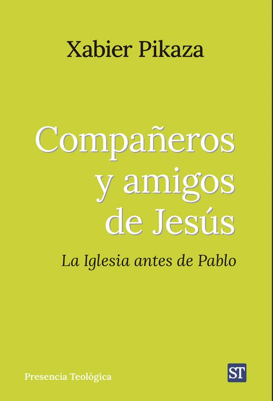 COMPAÑEROS Y AMIGOS DE JESÚS LA IGLESIA ANTES DE PABLO