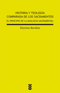 HISTORIA Y TEOLOGIA COMPARADA DE LOS SACRAMENTOS 189 EL PRINCIPIO DE LA ANALOGIA SACRAMENTAL