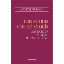 CRISTOLOGIA Y ANTROPOLOGIA LA MEDIACION DE CRISTO EN HENRI DE LUBAC