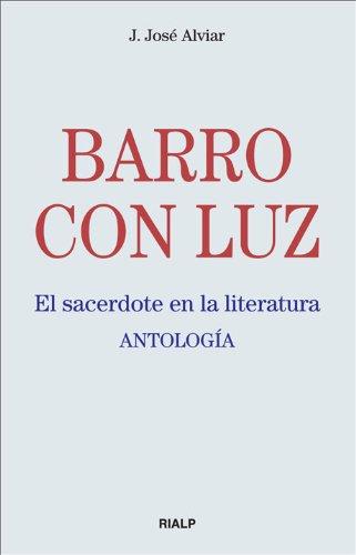 BARRO CON LUZ 226 EL SACERDOTE EN LA LITERATURA ANTOLOGIA