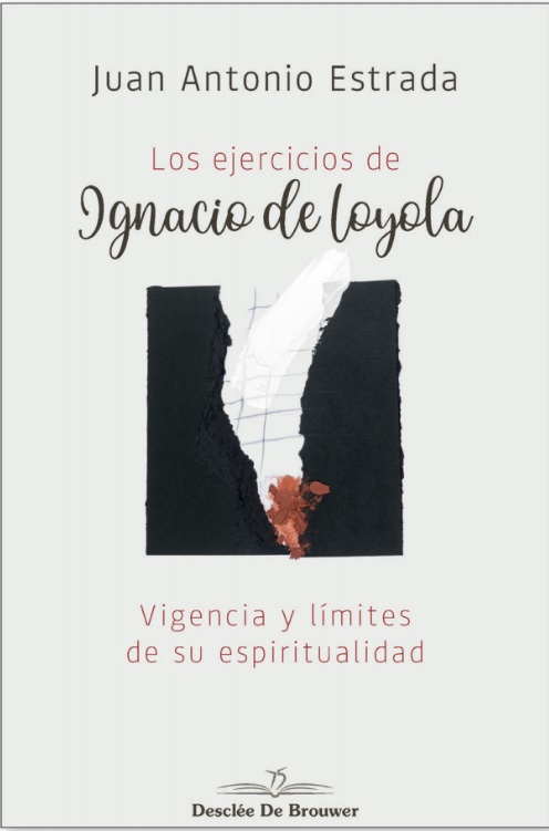 LOS EJERCICIOS DE IGNACIO DE LOYOLA VIGENCIA Y LIMITES DE SU ESPIRITUALIDAD