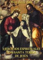 EJERCICIOS ESPIRITUALES CON SANTA TERESA DE JESUS