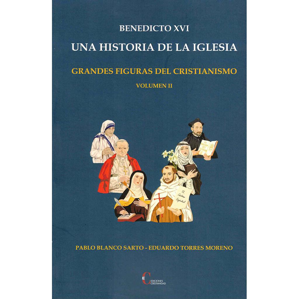 BENEDICTO XVI UNA HISTORIA DE LA IGLESIA 2 GRANDES FIGURAS DEL CRISTIANISMO