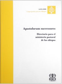APOSTOLORUM SUCCESSORES DIRECTORIO PARA EL MINISTERIO PASTORAL DE LOS OBISPOS