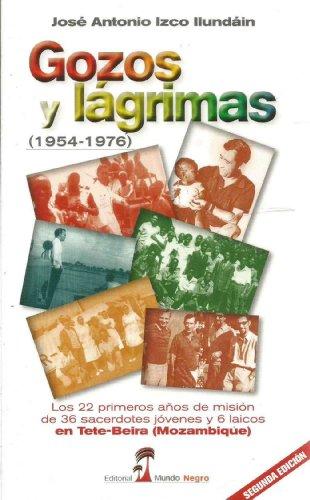 GOZOS Y LÁGRIMAS (1954-1976) Los 22 primeros años de misión de 36 sacerdotes jovenes y 6 laicos en T