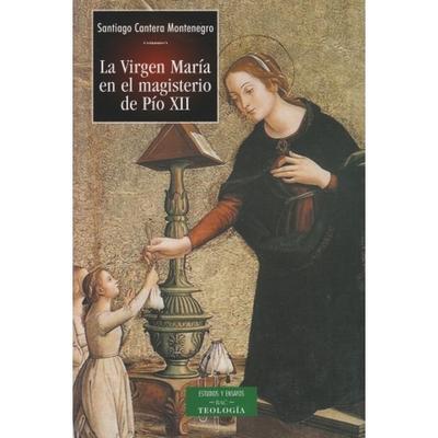 LA VIRGEN MARIA EN EL MAGISTERIO DE PIO XII