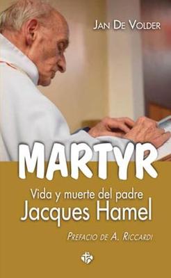 MARTYR VIDA Y MUERTE DEL PADRE JACQUES HAMEL