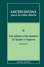 LECTIO DIVINA PARA VIDA DIARIA 6 LOS SALMOS Y LOS CANTICOS DE LAUDES Y VISPERAS SEMANA II
