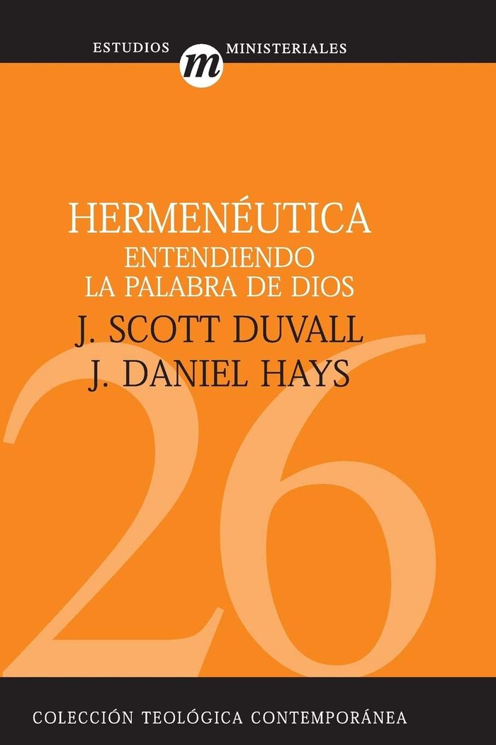 HERMENÉUTICA ENTENDIENDO LA PALABRA DE DIOS ESTUDIOS MINISTERIALES