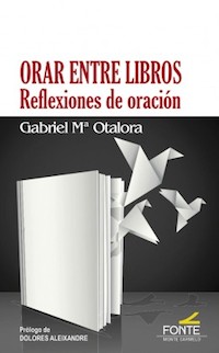 ORAR ENTRE LIBROS REFLEXIONES DE ORACION