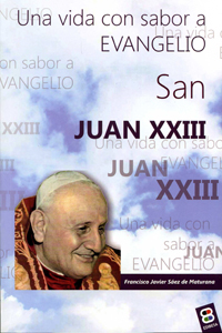 UNA VIDA CON SABOR A EVANGELIO SAN JUAN XXIII