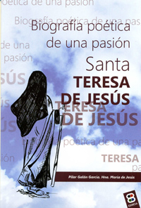 SANTA TERESA DE JESUS BIOGRAFIA POETICA DE UNA PASION 15
