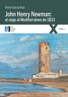 JOHN HENRY NEWMAN EL VIAJE AL MEDITERRANEO DE 1833