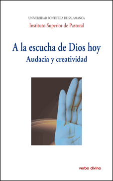 A LA ESCUCHA DE DIOS HOY AUDACIA Y CREATIVIDAD XXVII SEMANA DE TEOLOGIA PASTORAL