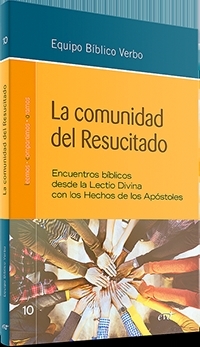 LA COMUNIDAD DEL RESUCITADO ENCUENTROS BIBLICOS DESDE LA LECTIO DIVINA CON LOS HECHOS DE LOS APOSTOL