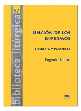 UNCION DE LOS ENFERMOS 57 LITURGIA Y PASTORAL