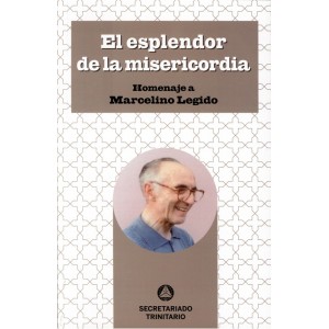 EL ESPLENDOR DE LA MISERICORDIA HOMENAJE A MARCELINO LEGIDO