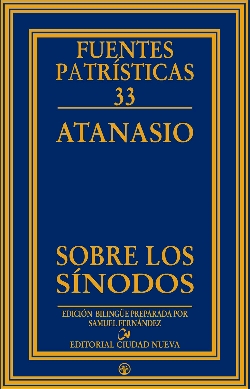 ATANASIO SOBRE LOS SINODOS 33 FUENTES PATRISTICAS