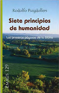 SIETE PRINCIPIOS DE HUMANIDAD LAS PRIMERAS PAGINAS DE LA BIBLIA